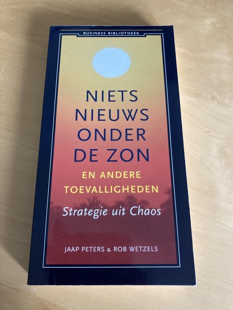 Niets nieuws onder de zon en andere toevalligheden / strategie uit chaos