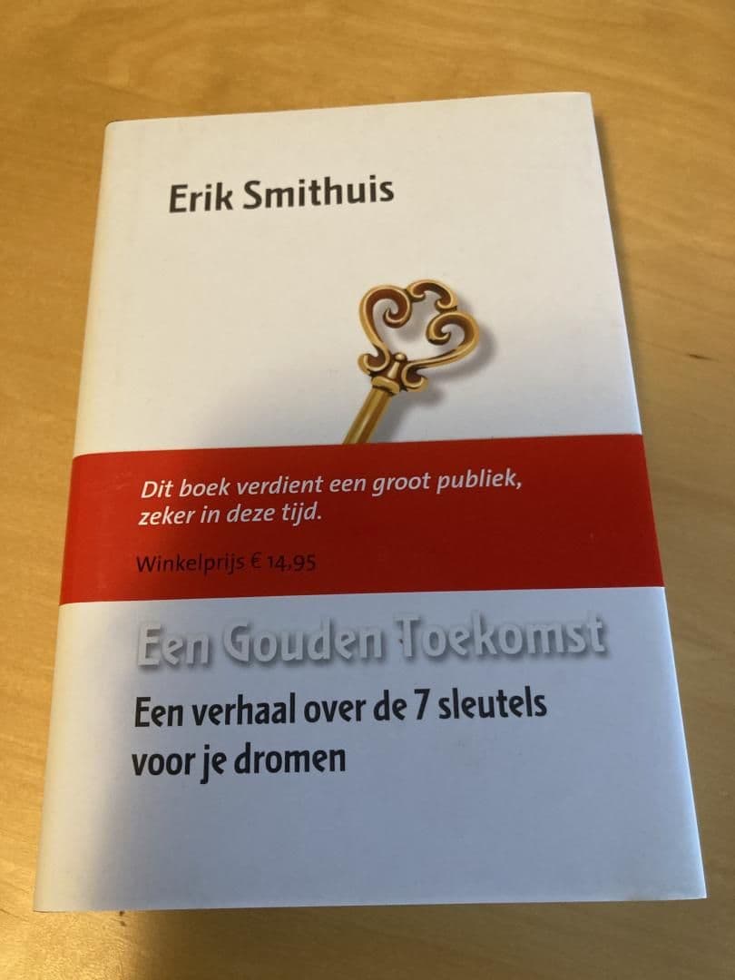 Een gouden toekomst / een verhaal over de 7 sleutels tot je dromen