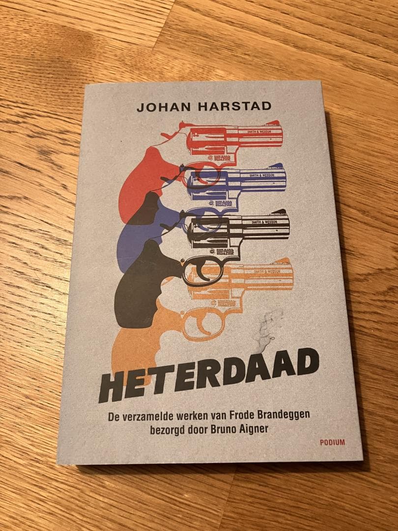Heterdaad / De verzamelde werken van Frode Brandeggen bezorgd door Bruno Aigner