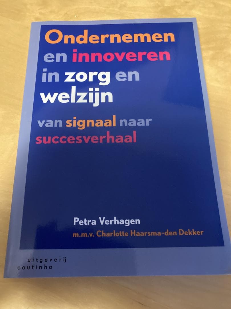 Ondernemen en innoveren in zorg en welzijn / van signaal naar succesverhaal