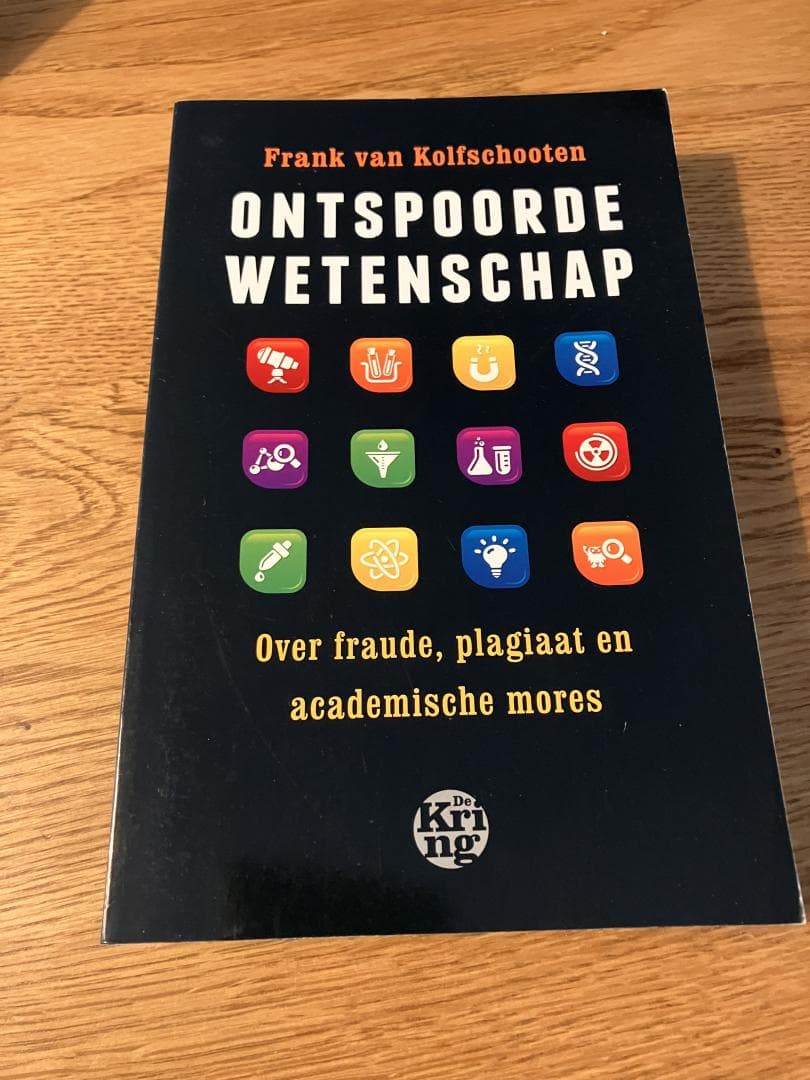 Ontspoorde wetenschap / over fraude, plagiaat en academische mores