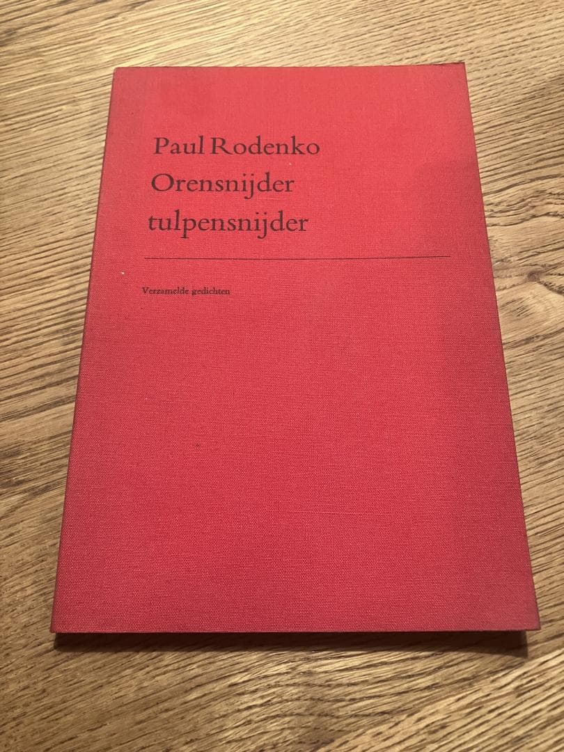 Orensnijder tulpensnijder / verzamelde gedichten