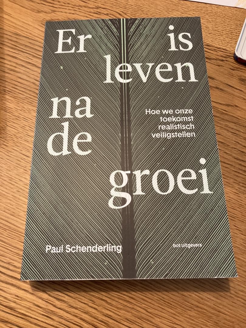 Er is leven na de groei / Hoe we onze toekomst realistisch veiligstellen