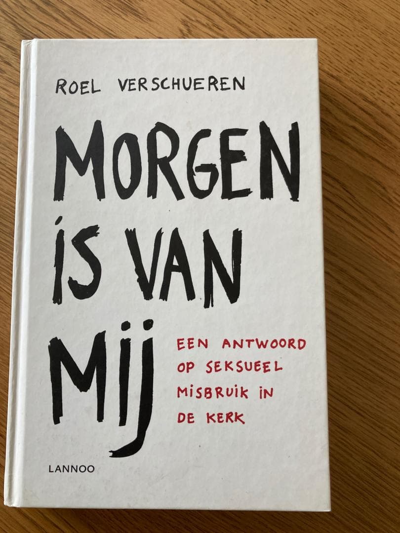 Morgen is van mij (een antwoord op seksueel misbruik in de kerk)