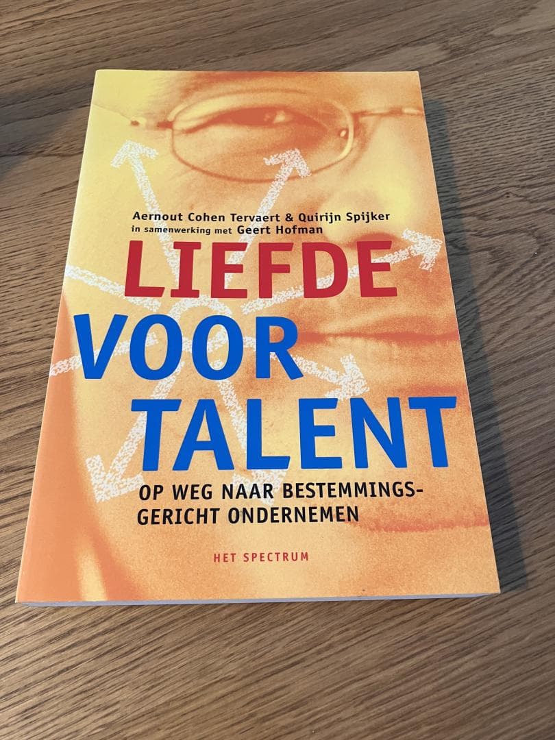 Liefde voor talent / op weg naar bestemmingsgericht ondernemen