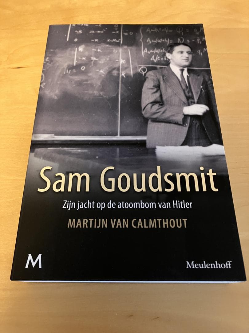 Sam Goudsmit / Zijn jacht op de atoombom van Hitler
